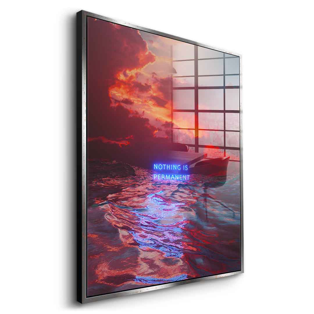 Nothing Is Permanent - Acrylic Glass