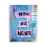 Now or Never - Acrylglas