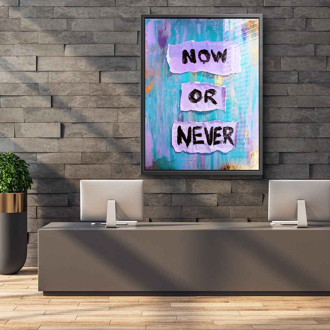 Now or Never - Acrylglas