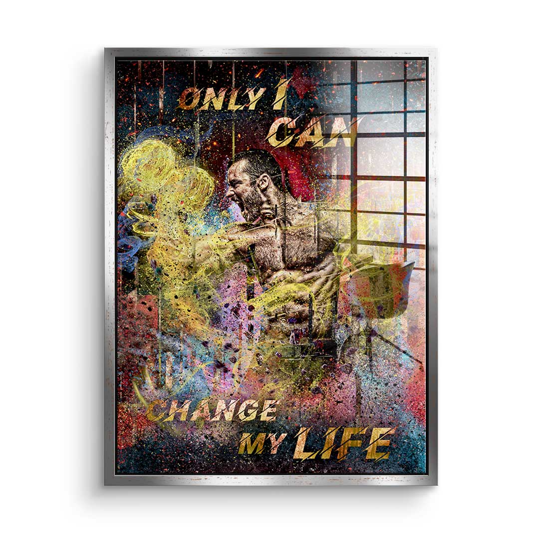 Only I can Change My Life - Acrylglas