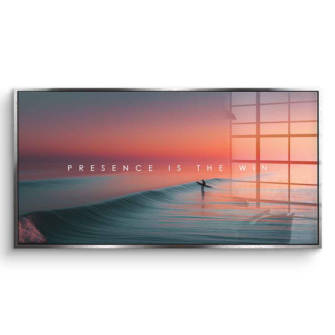 Presence is the Win - acrylic glass
