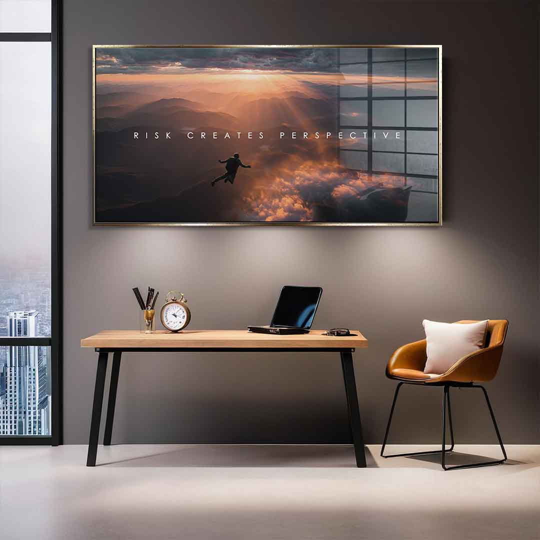 Risk Creates Perspective - Acrylglas