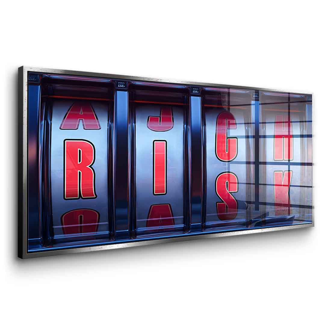 Risk & Rich - acrylic glass