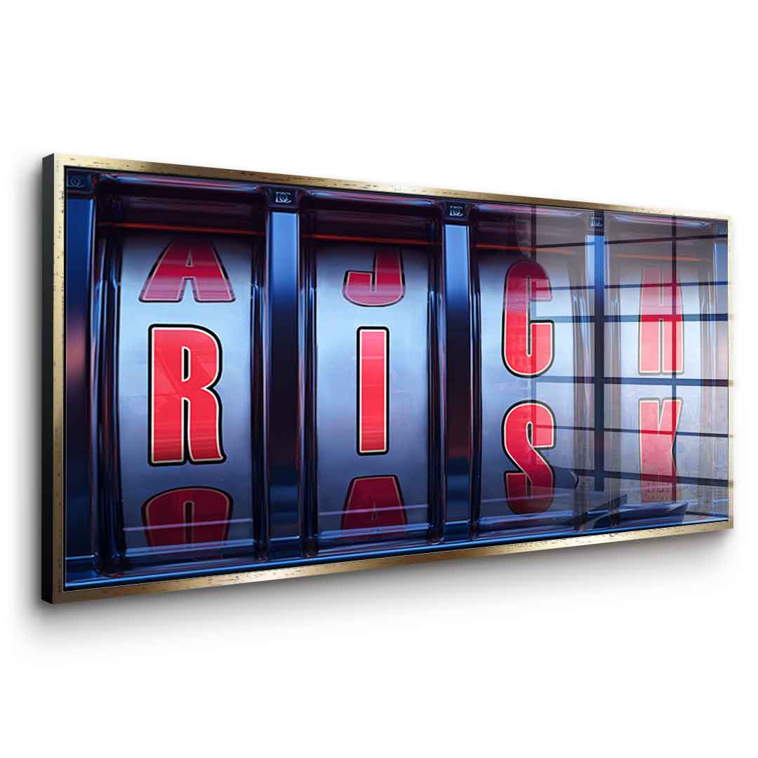 Risk & Rich - Acrylic glass