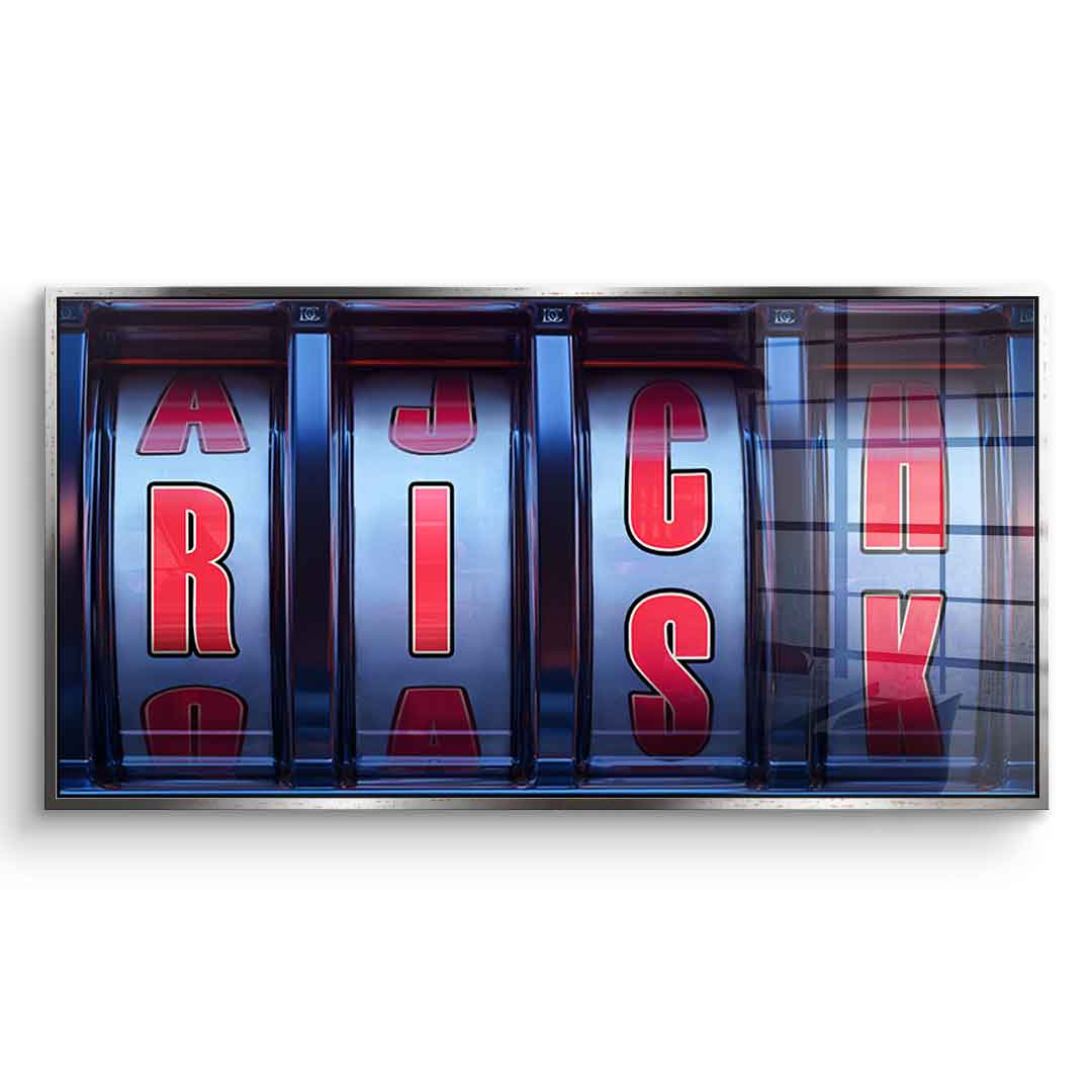 Risk & Rich - acrylic glass