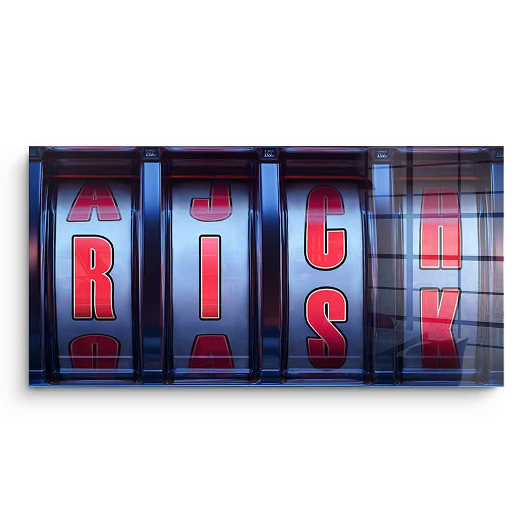 Risk & Rich - acrylic glass