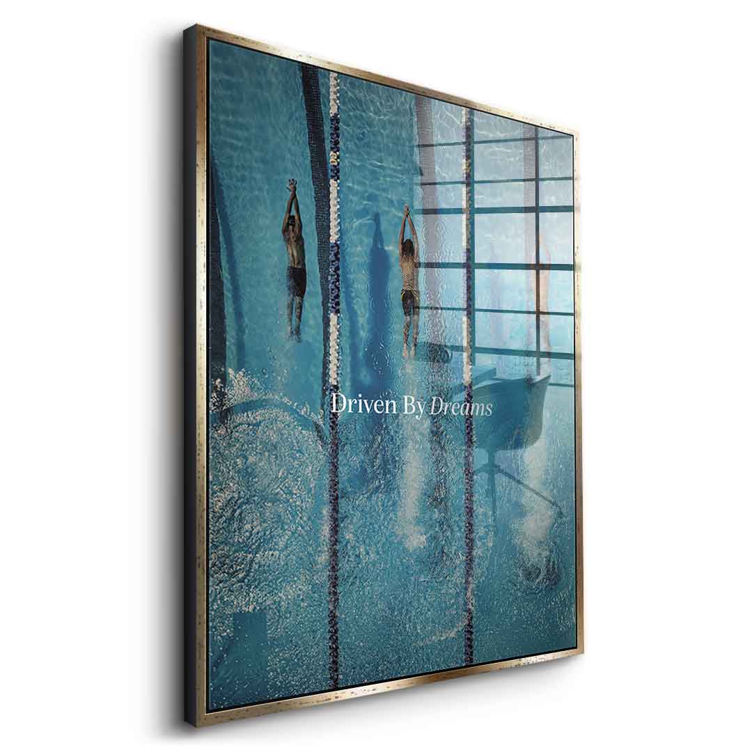 Driven by dreams #Swiming - Acrylglas