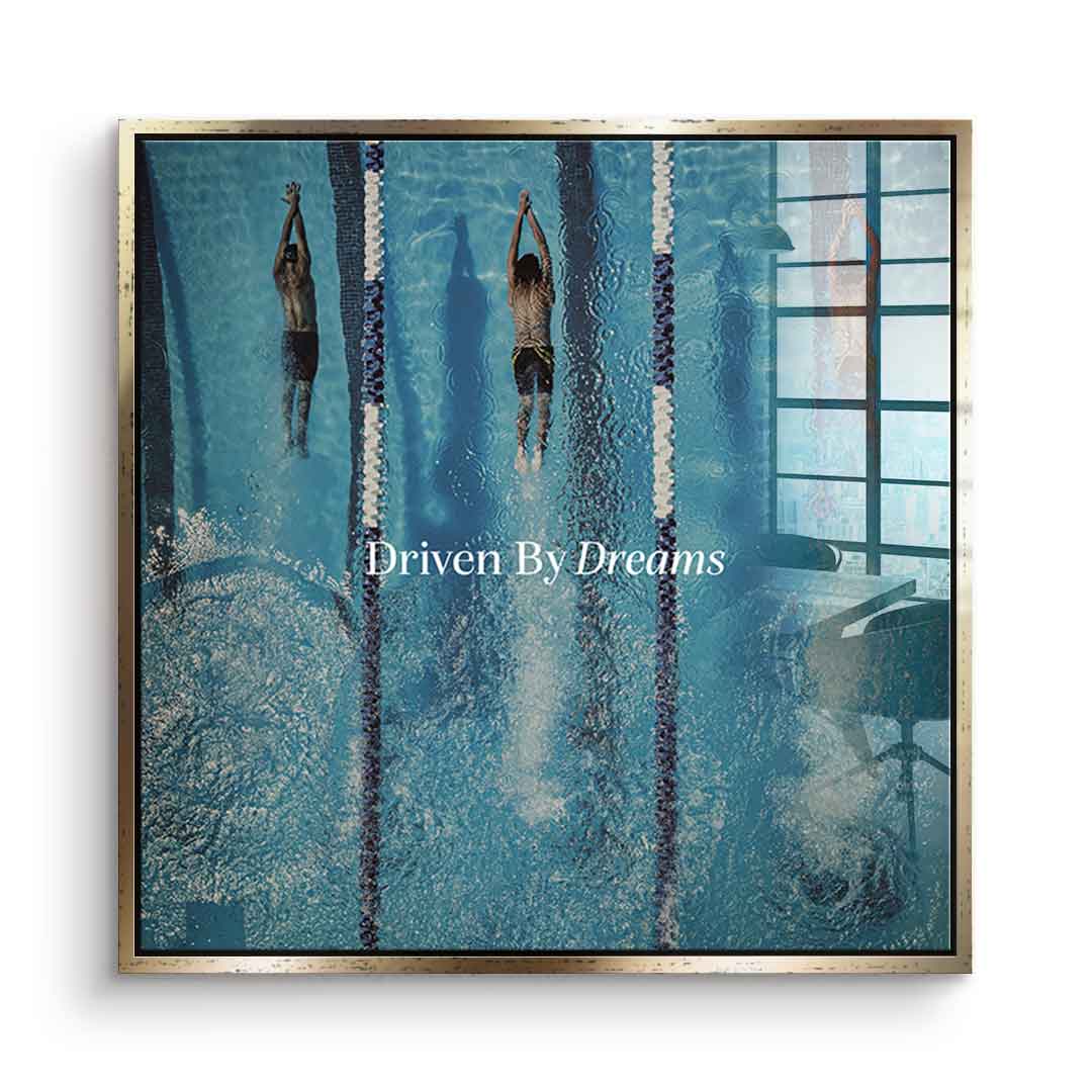 Driven by dreams #Swiming - Quadrat Edition - Acrylglasbild