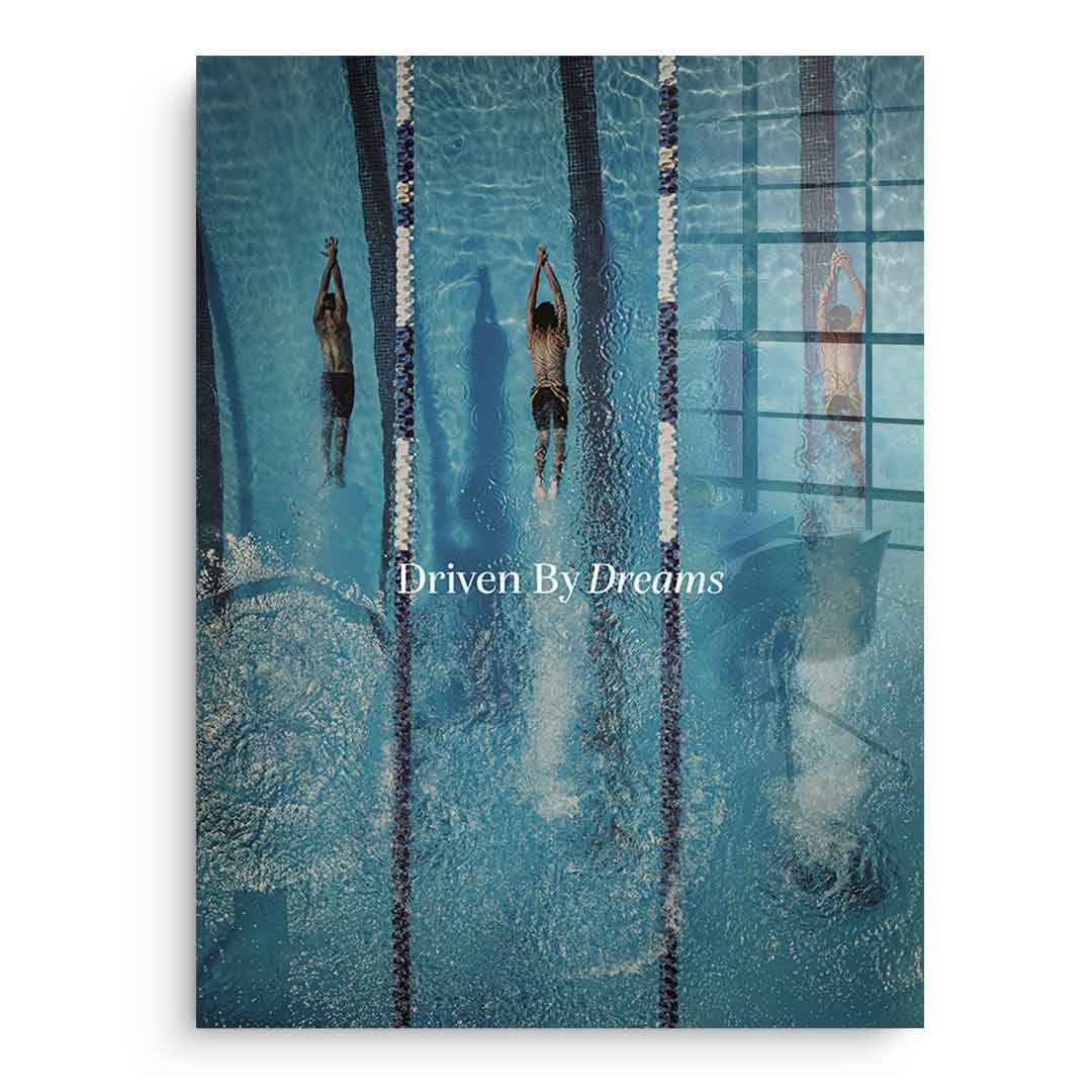 Driven by dreams #Swiming - acrylic glass