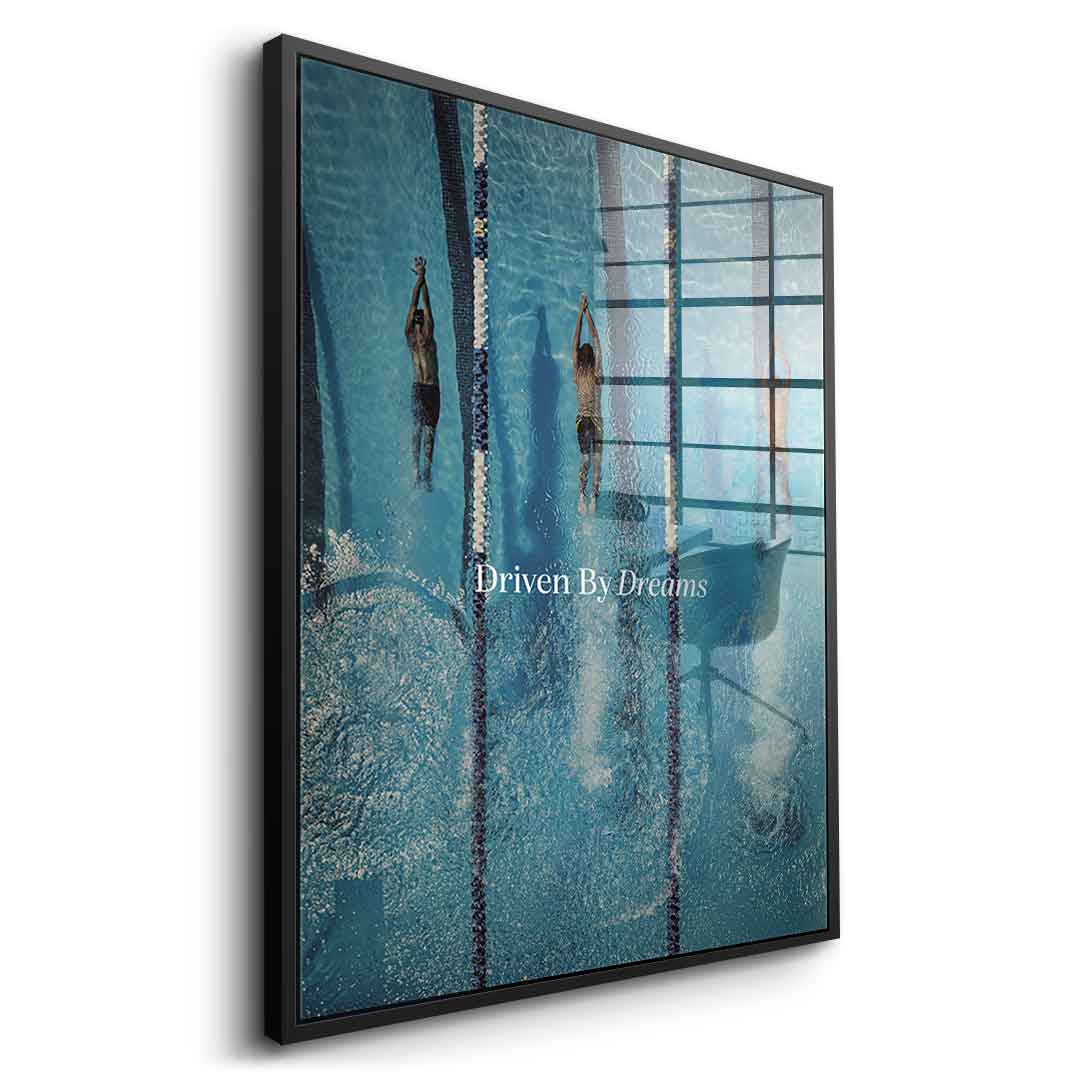 Driven by dreams #Swiming - Acrylglas