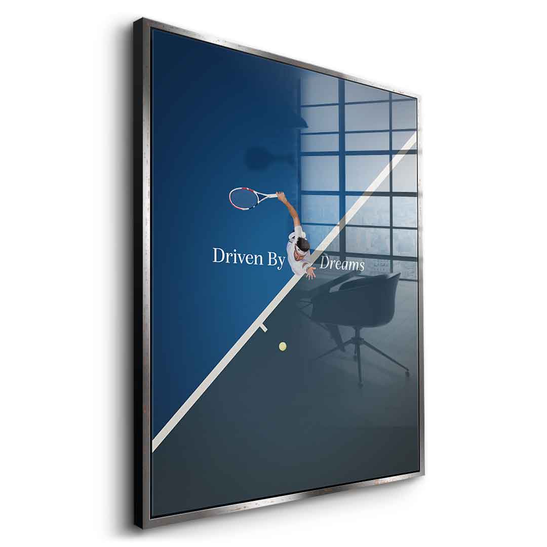 Driven by dreams #Tennis - acrylic glass