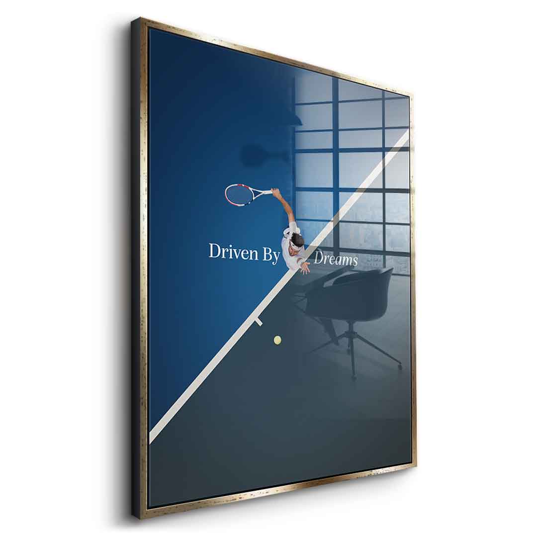 Driven by dreams #Tennis - Acrylic glass