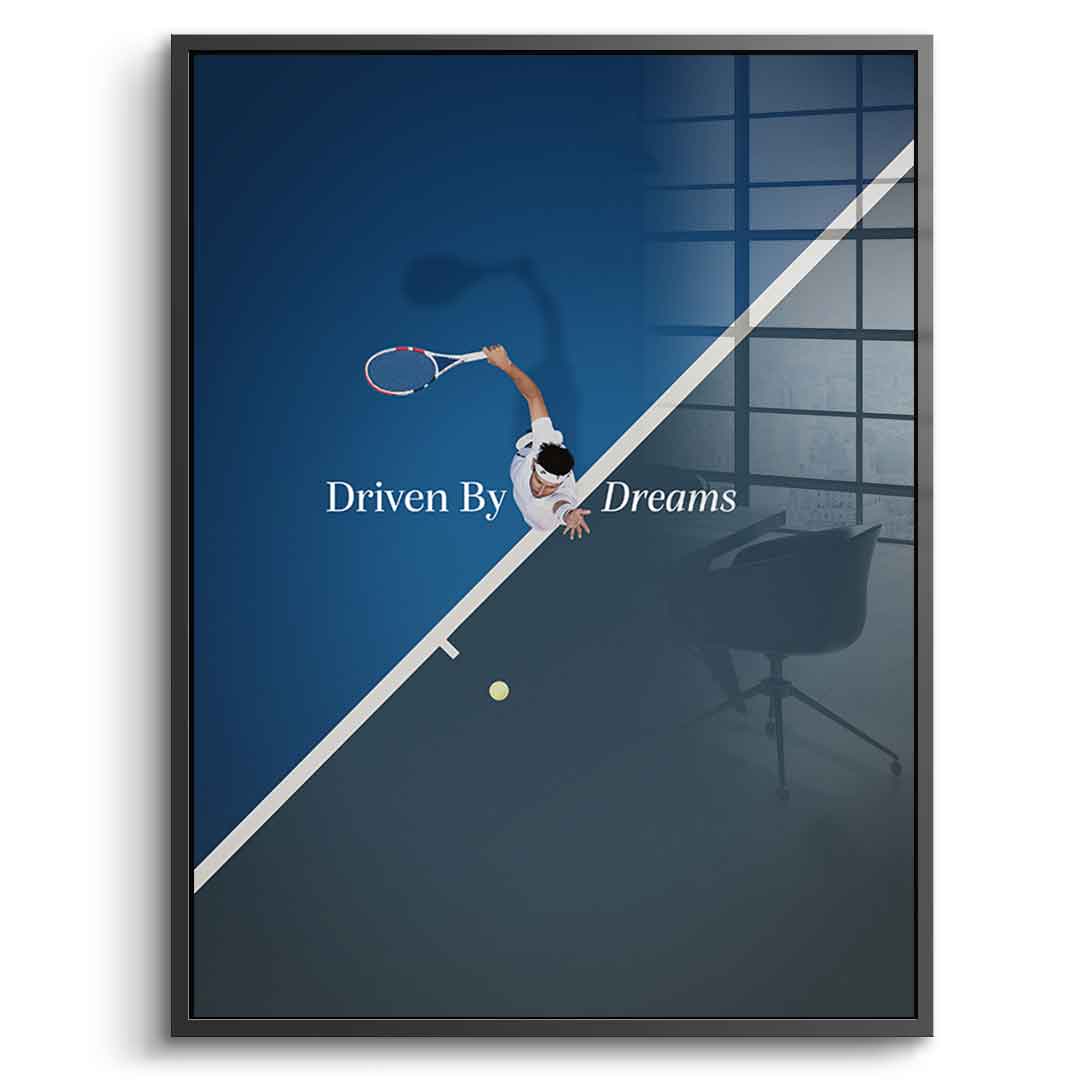 Driven by dreams #Tennis - Acrylglas