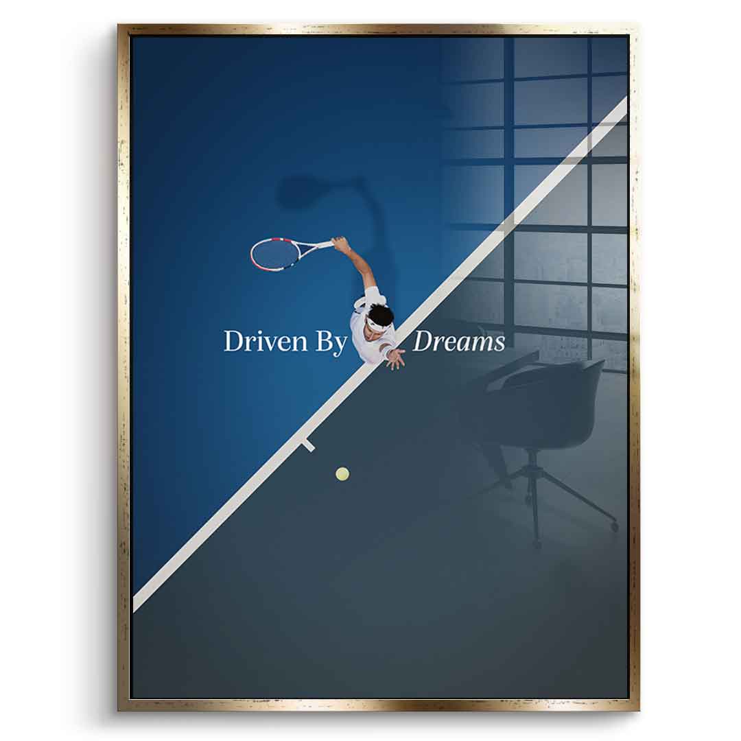 Driven by dreams #Tennis - acrylic glass