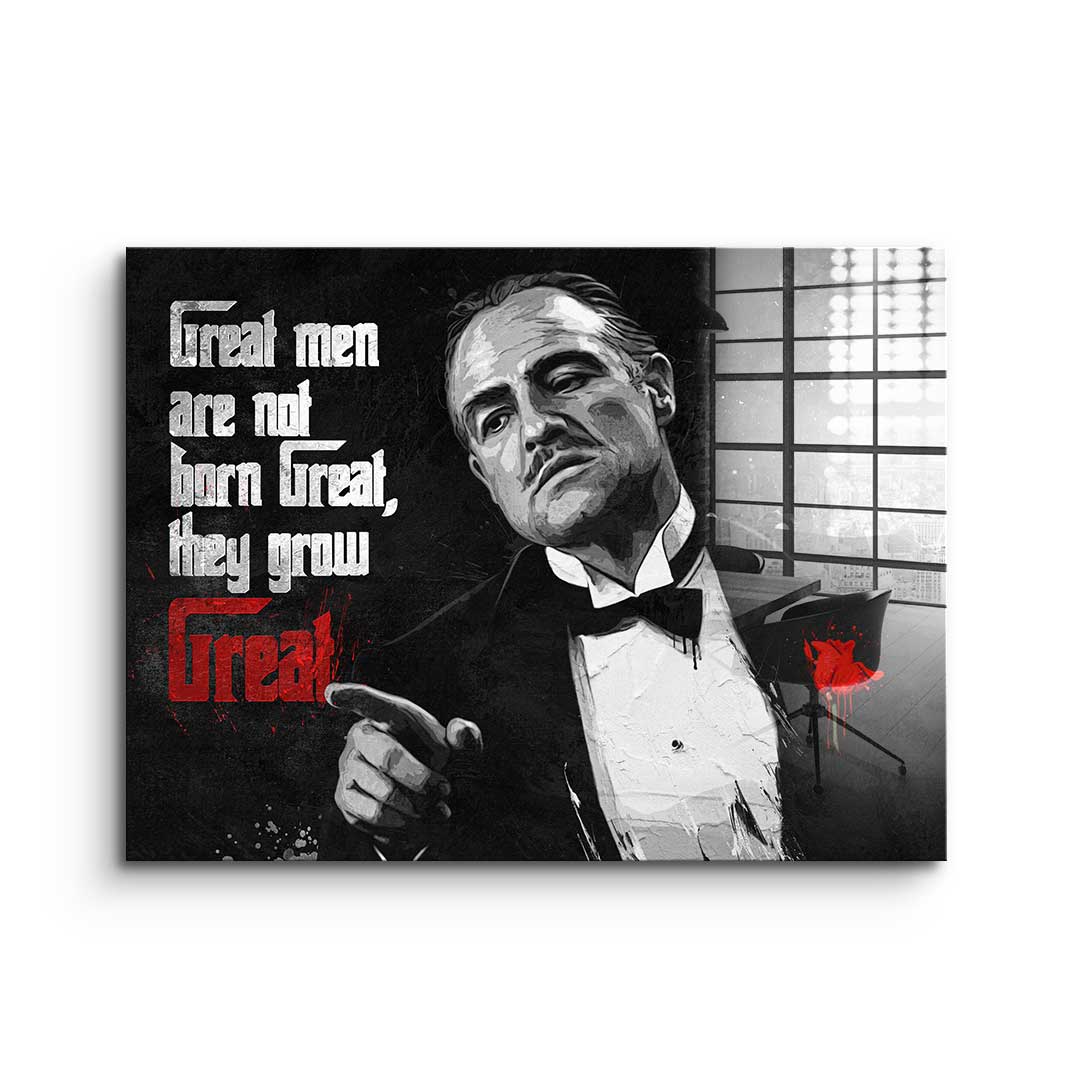 Great Men are not born Great - Acrylglas