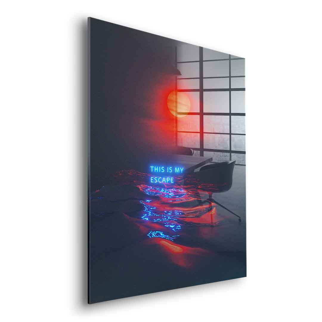 This is my escape - Acrylglas