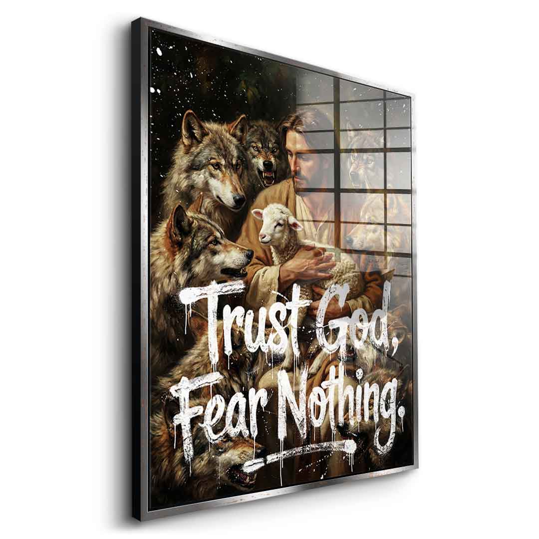 Trust God, Fear Nothing - Acrylglas