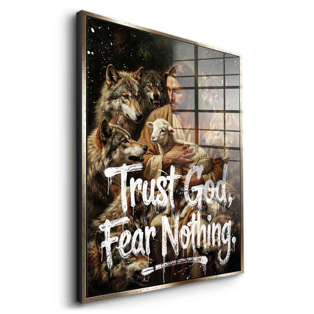 Trust God, Fear Nothing - Acrylglas