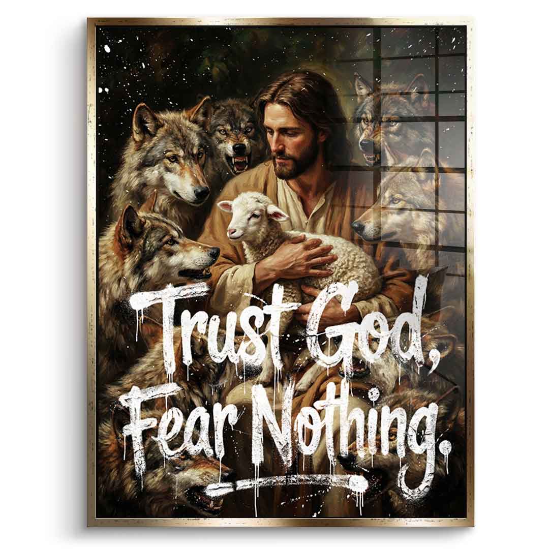 Trust God, Fear Nothing - Acrylglas