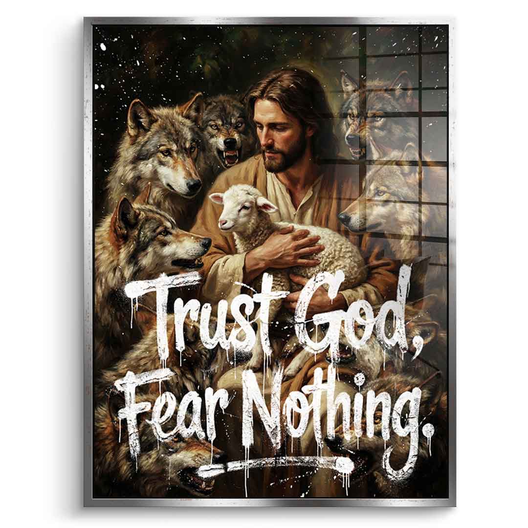 Trust God, Fear Nothing - Acrylglas