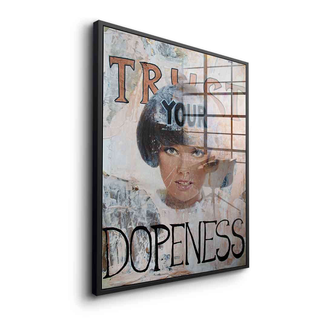 Trust your Dopeness - Acrylglas