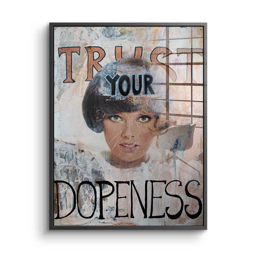Trust your Dopeness - Acrylic glass