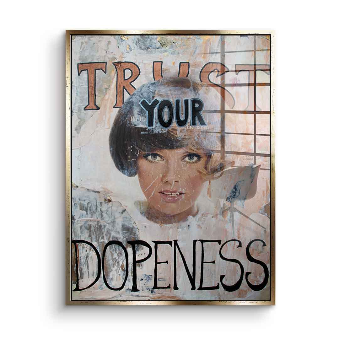 Trust your Dopeness - Acrylic glass