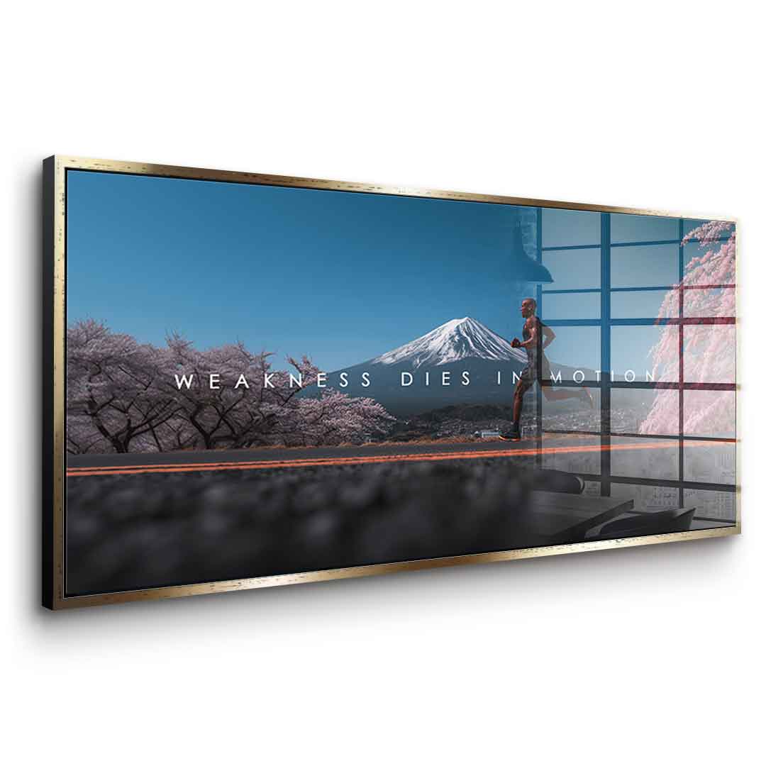 Weakness Dies in Motion - Acrylglas