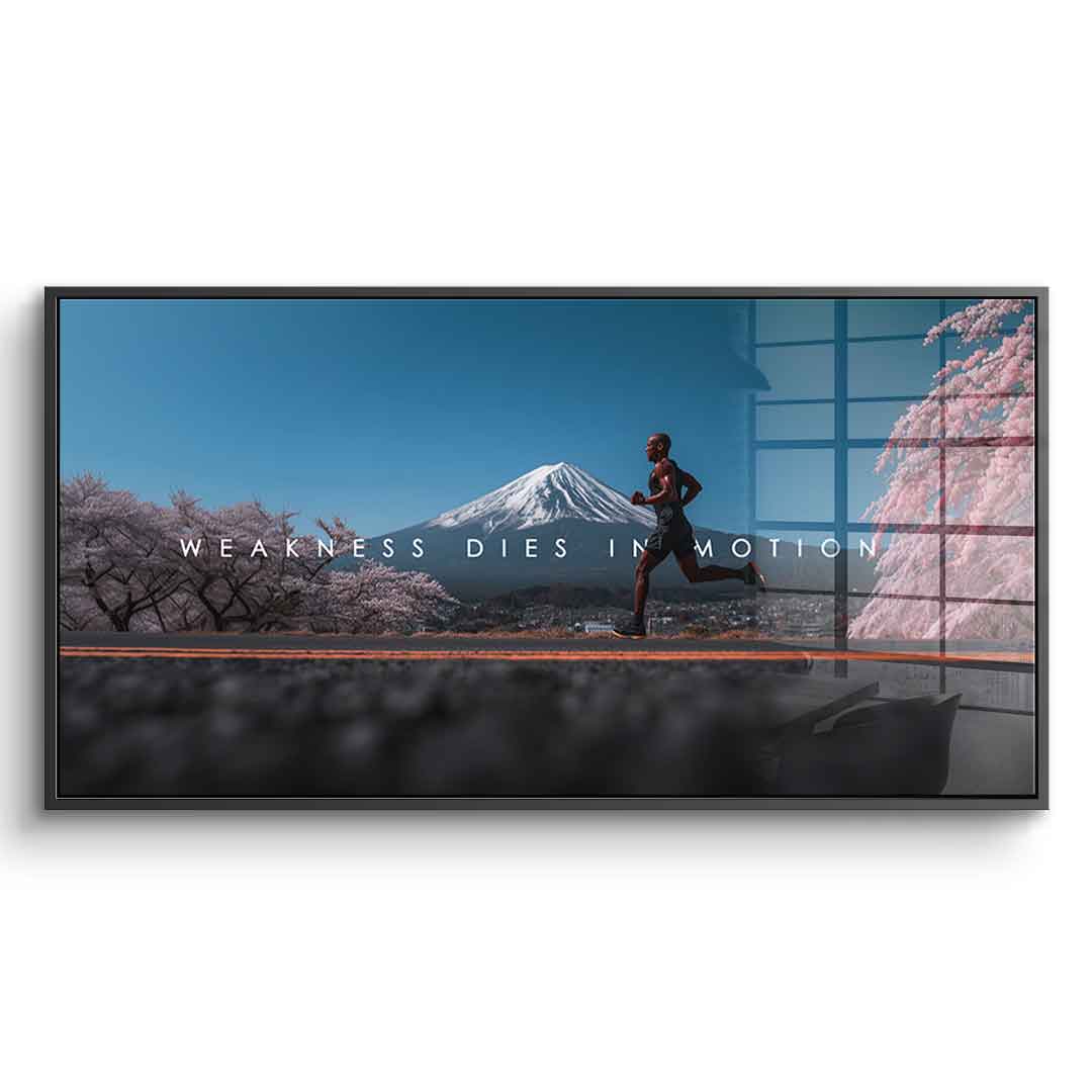 Weakness Dies in Motion - Acrylglas