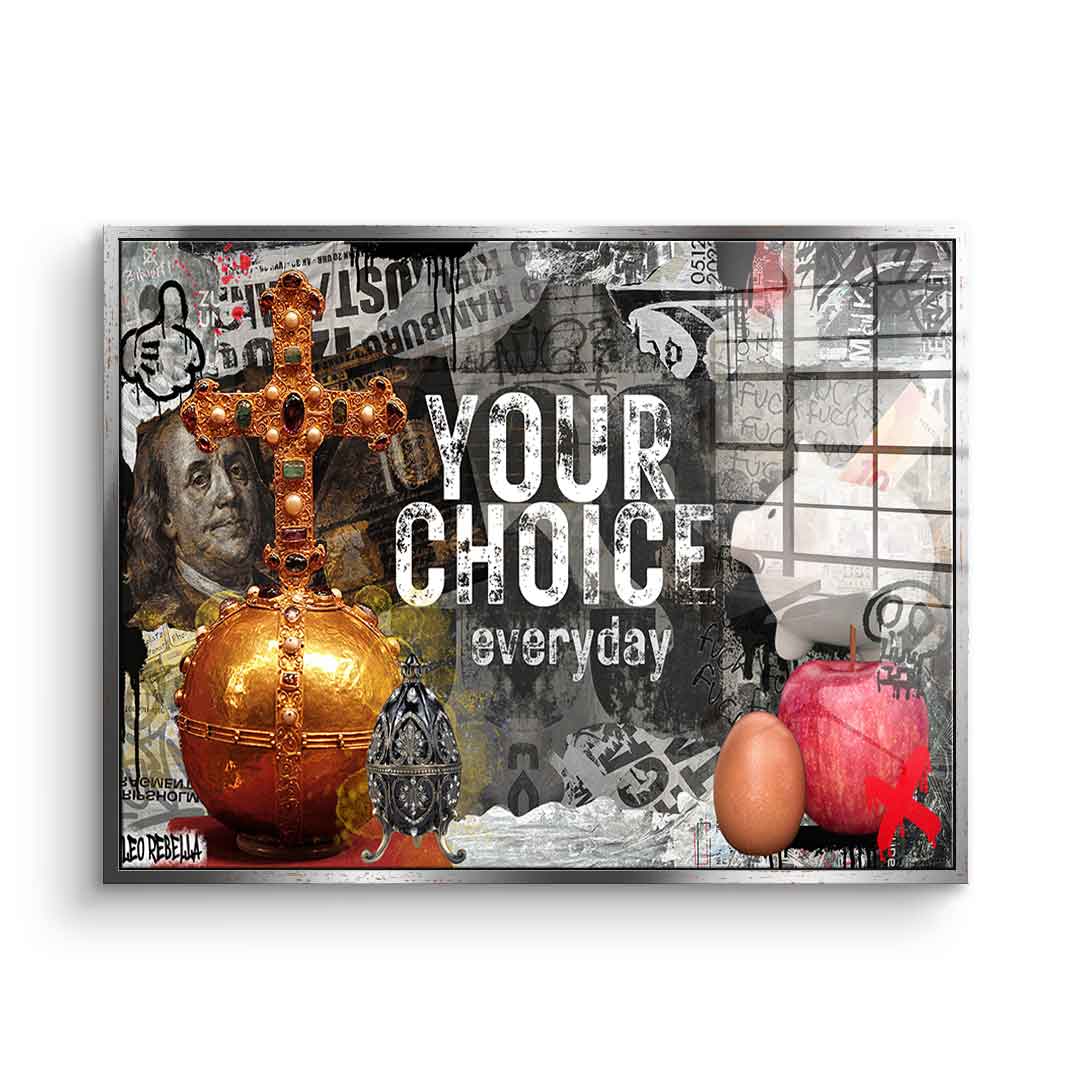Your Choice Everyday - Acrylic glass