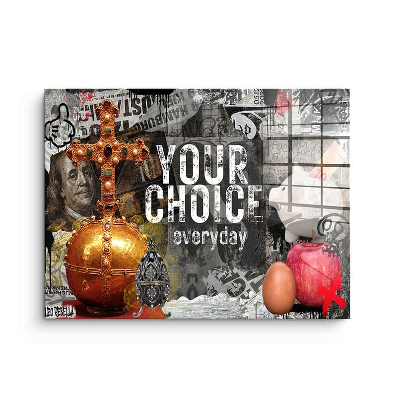 Your Choice Everyday - Acrylglas