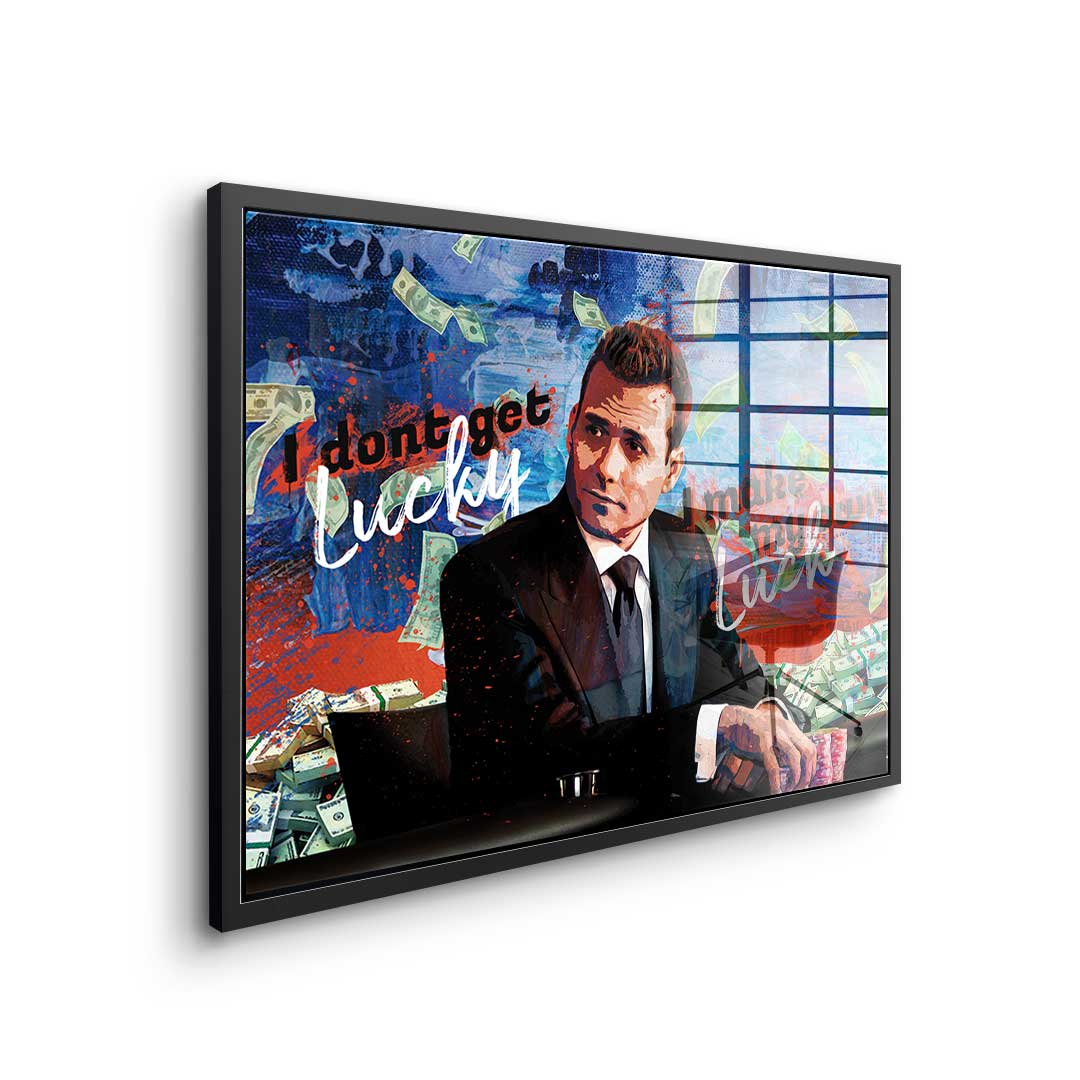 I dont get lucky I make my own luck - Acrylglas