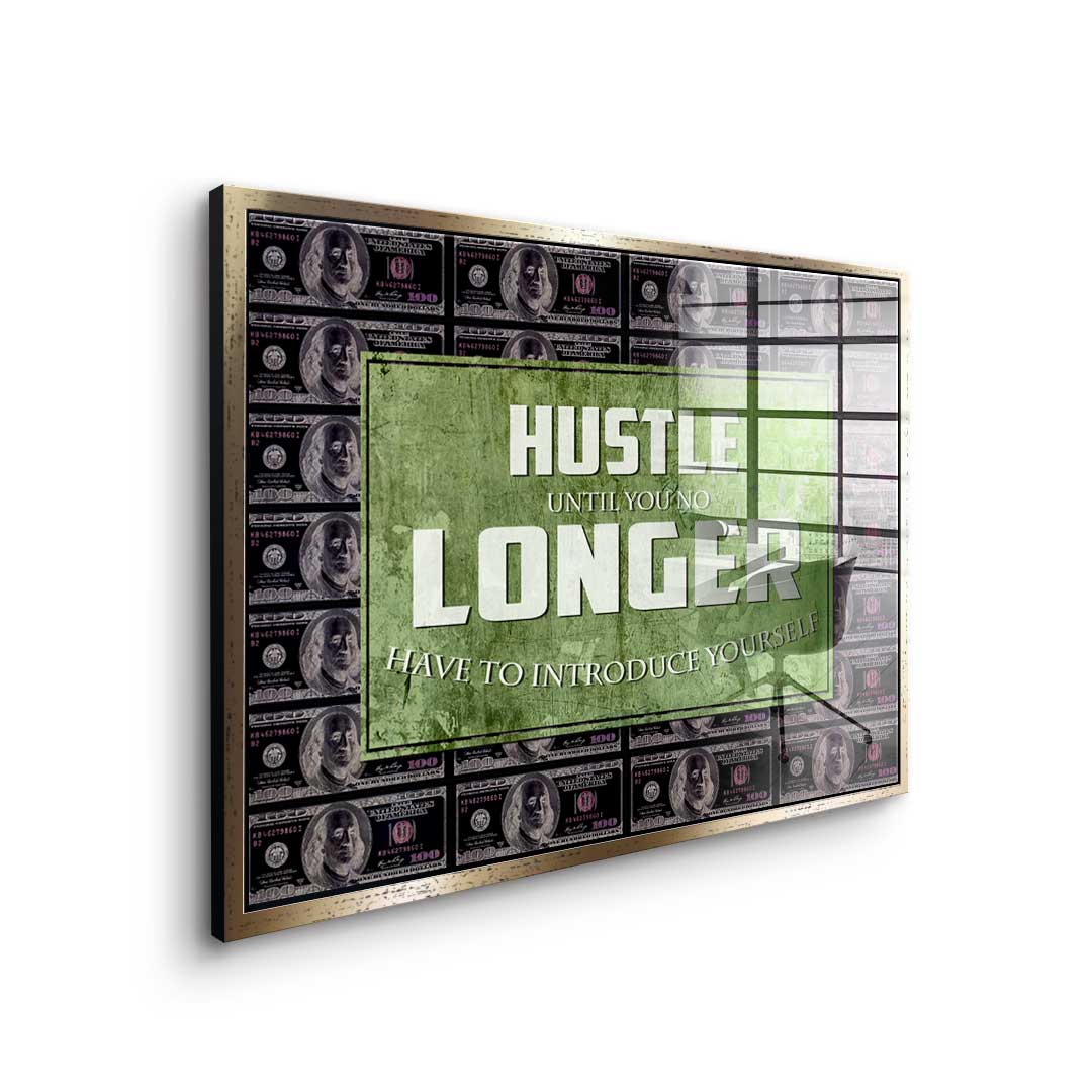 Hustle Longer - Acrylic glass