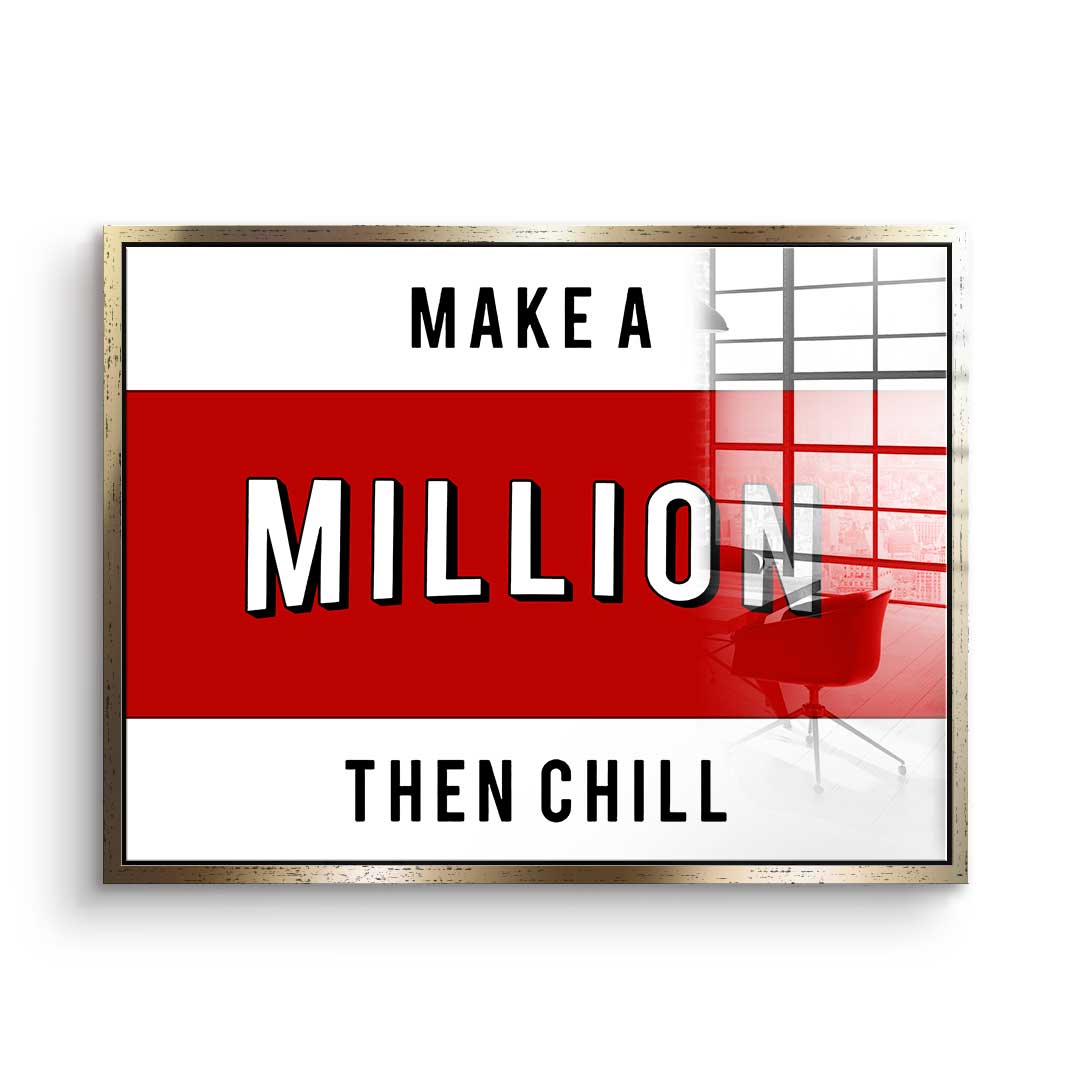 Make A Million Then Chill - Acrylglas