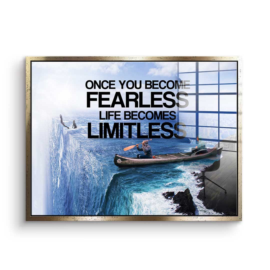 Once You Become Fearless Life Becomes Limitless - Acrylglas