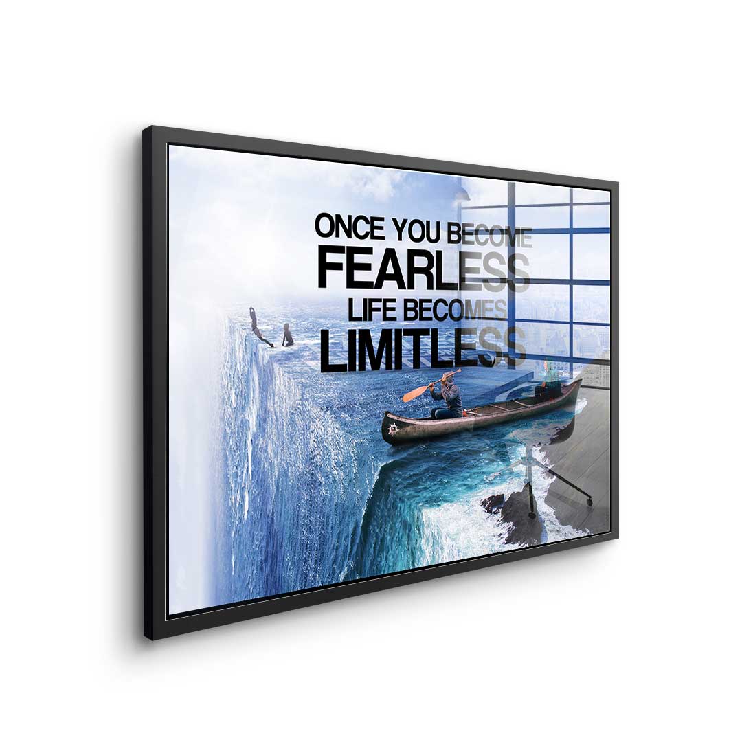 Once You Become Fearless Life Becomes Limitless - Acrylglas