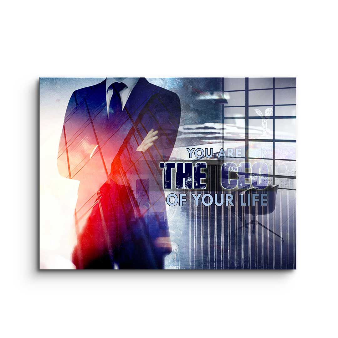 You Are The CEO OF Your Life - Acrylglass