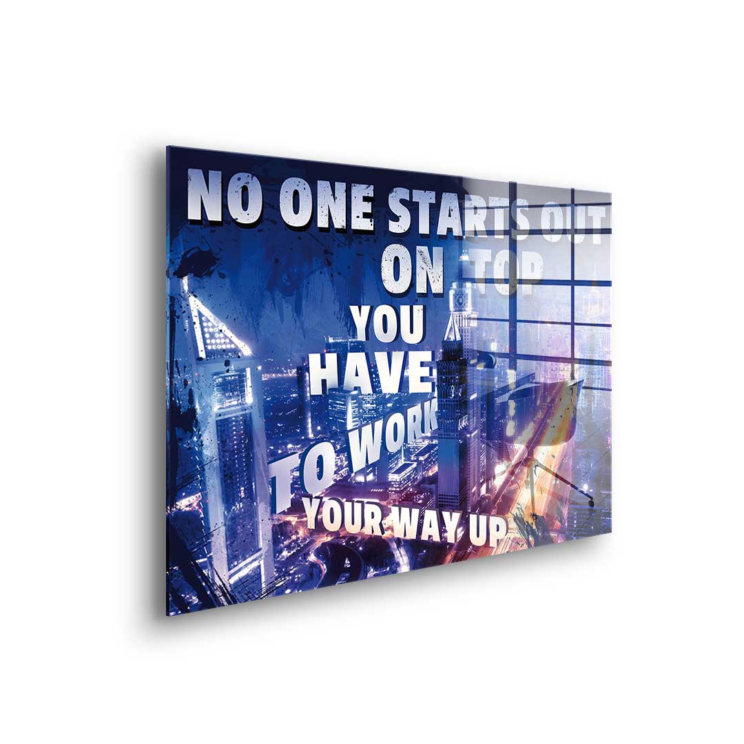 Work Your Way Up - Acrylic glass
