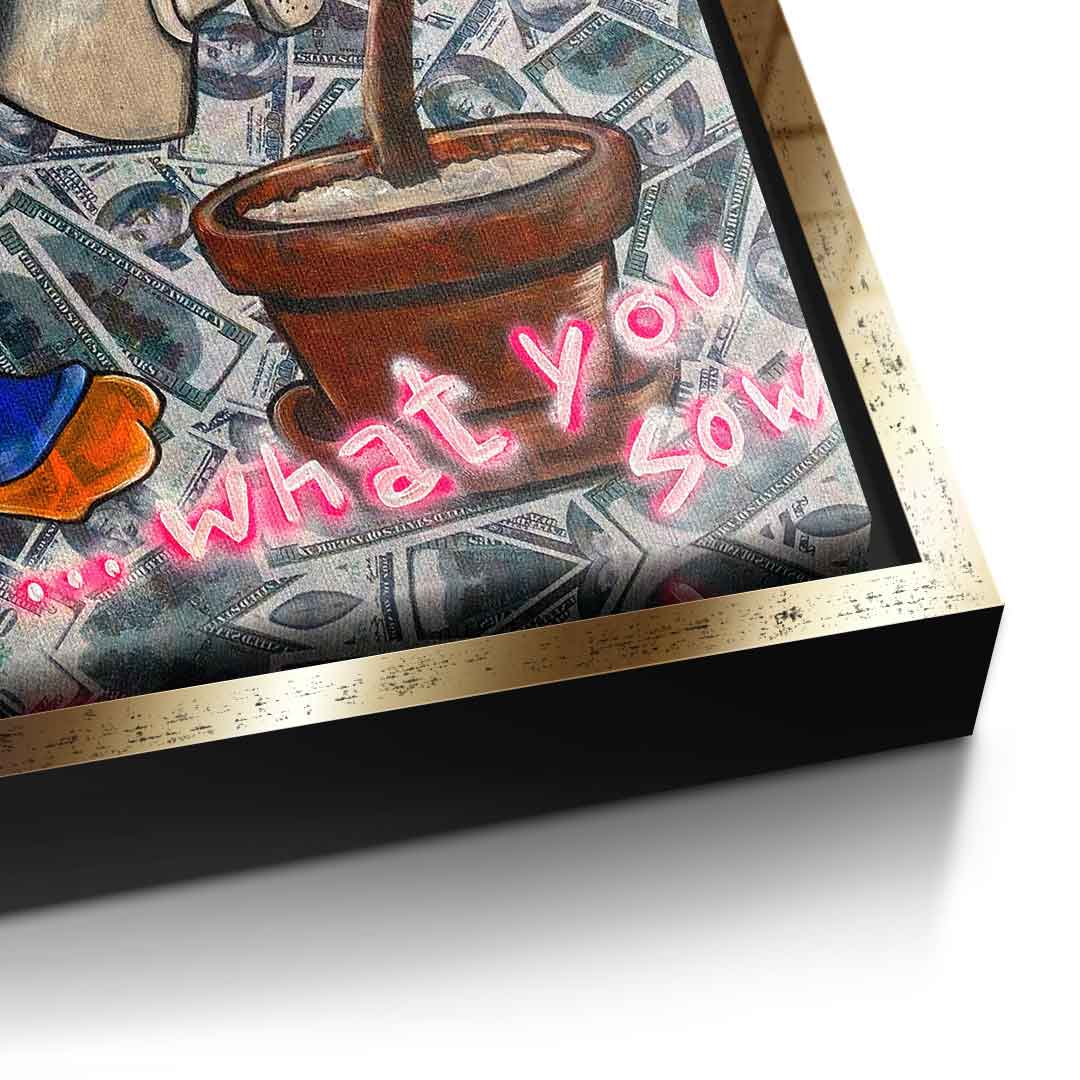 You reap what you sow