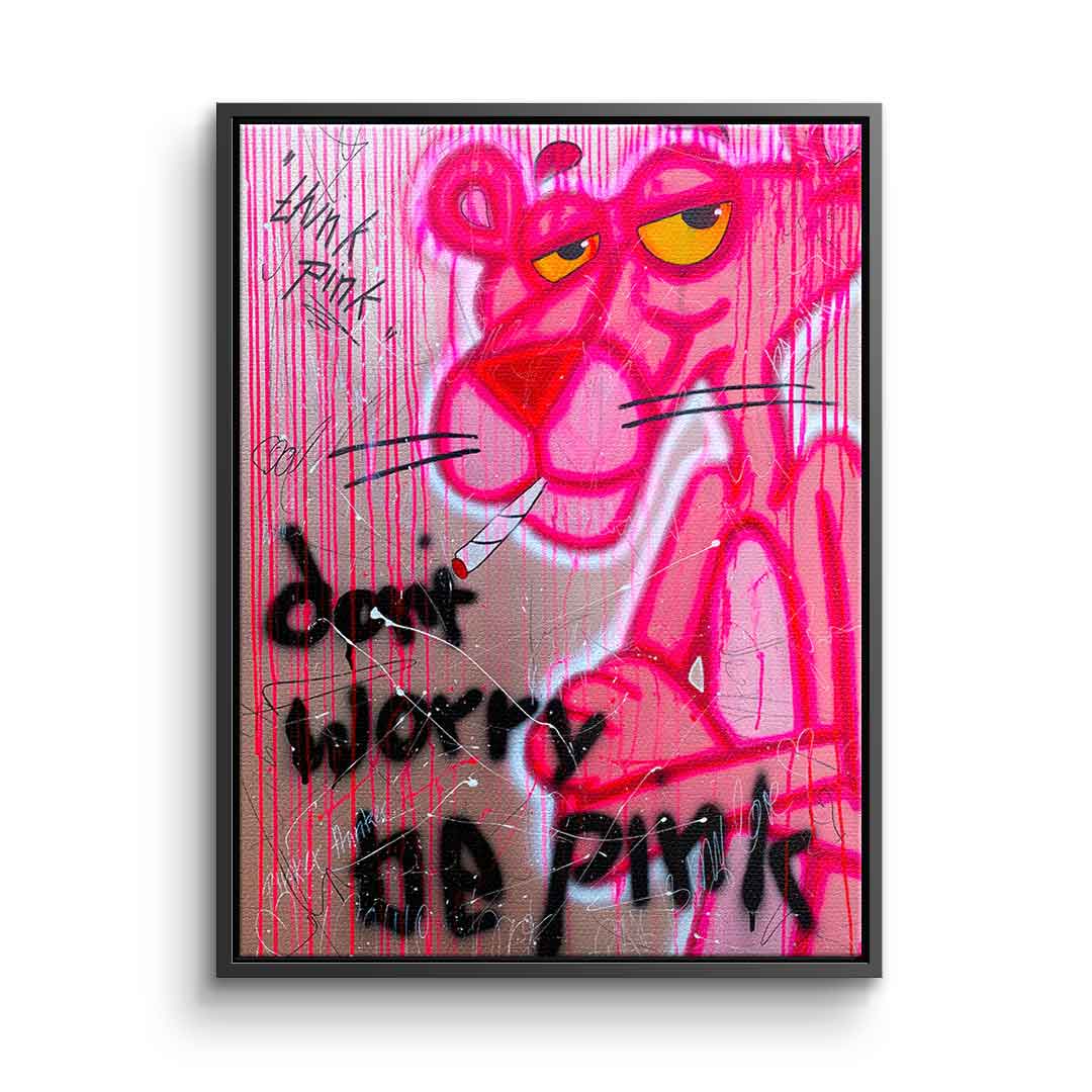 Dont Worry Be Pink