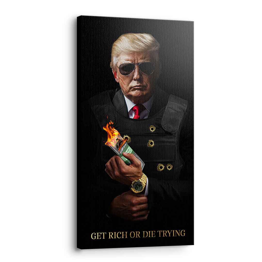 Get Rich or Die Trying #Trump