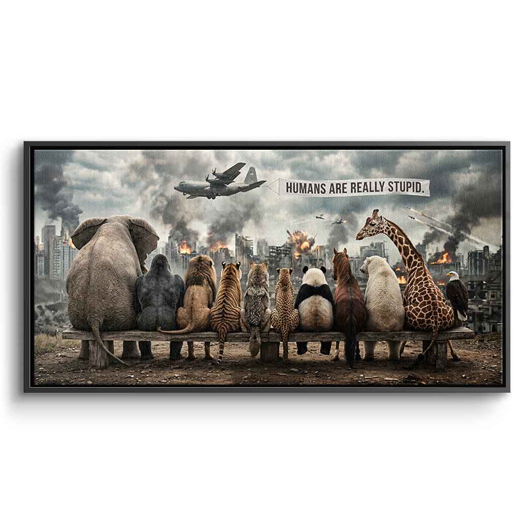 Humans are Really Stupid