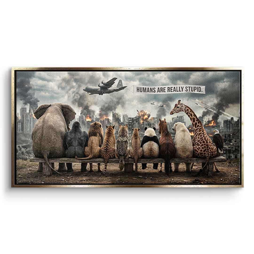 Humans are Really Stupid