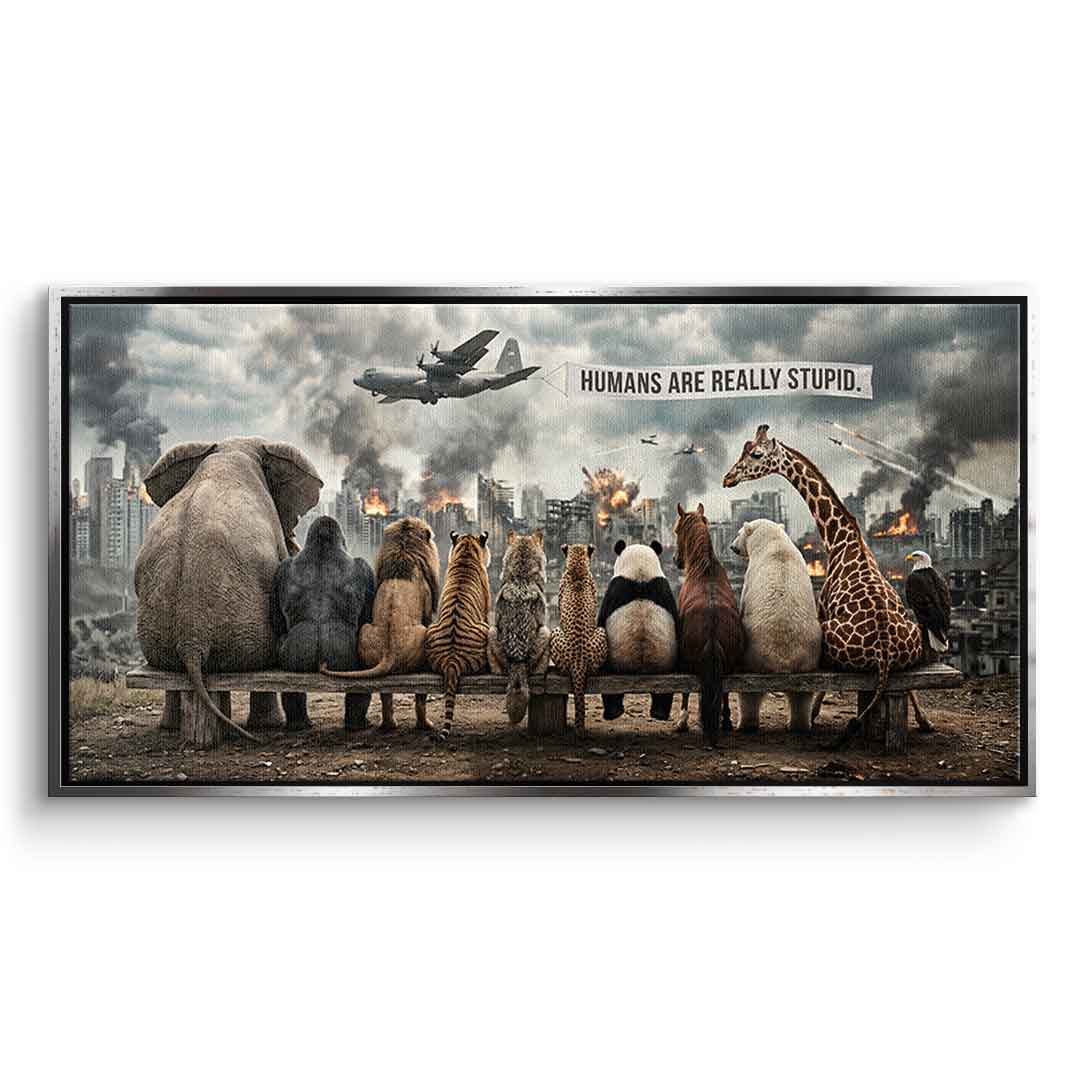 Humans are Really Stupid