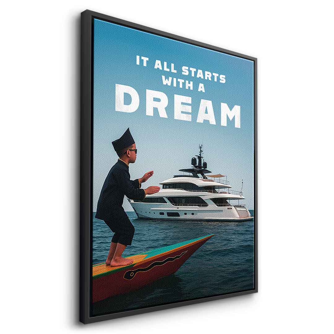 IT ALL STARTS WITH A DREAM