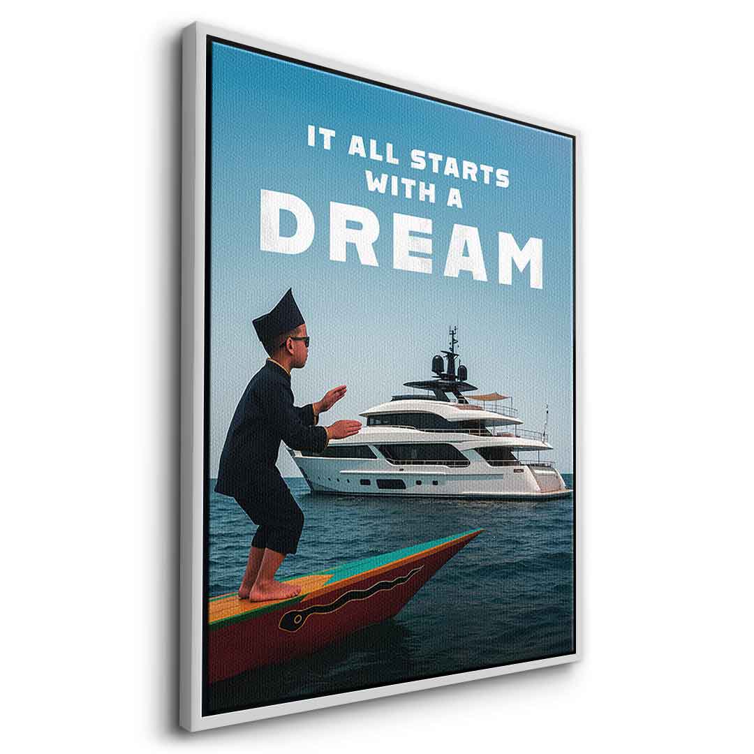 IT ALL STARTS WITH A DREAM