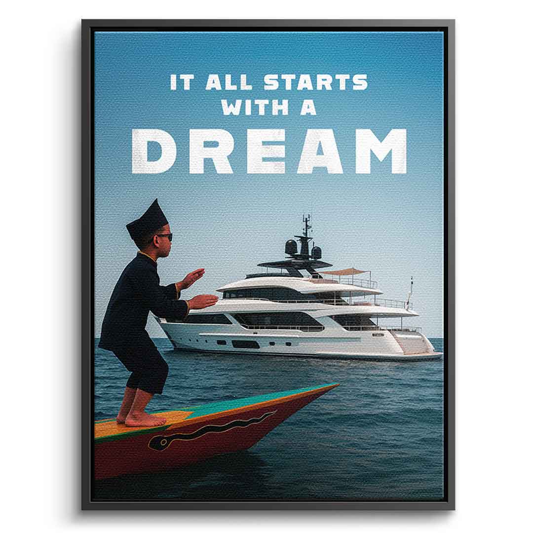 IT ALL STARTS WITH A DREAM