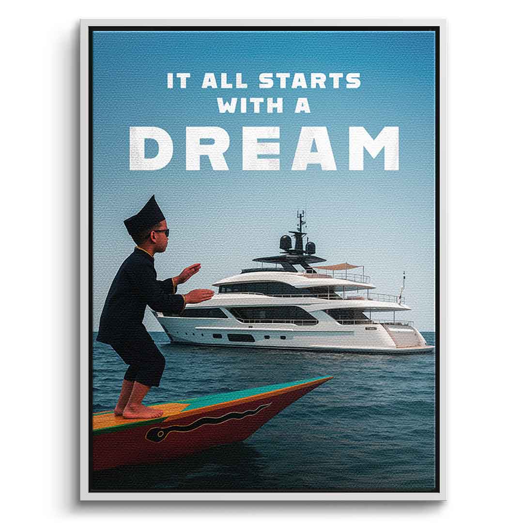IT ALL STARTS WITH A DREAM