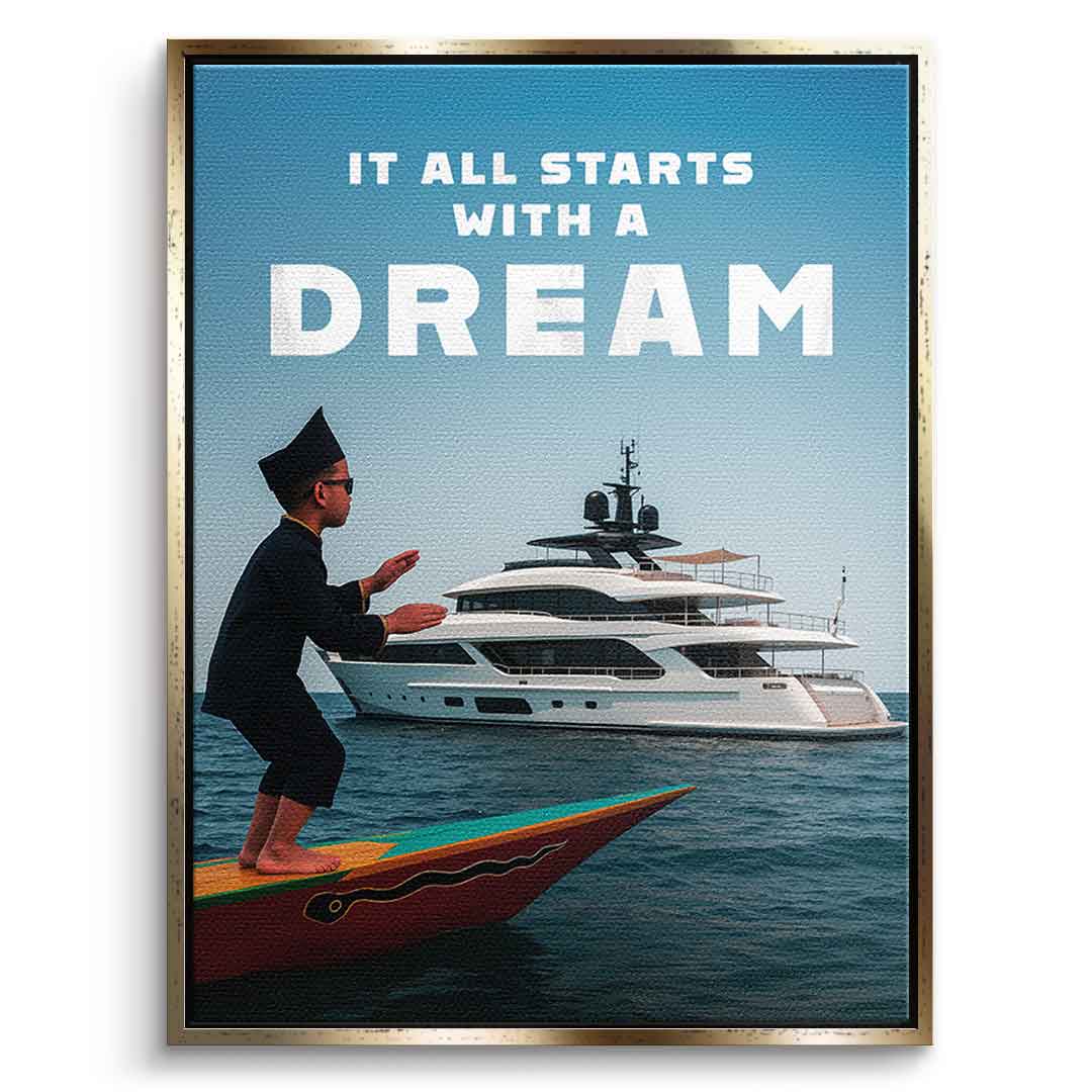 IT ALL STARTS WITH A DREAM