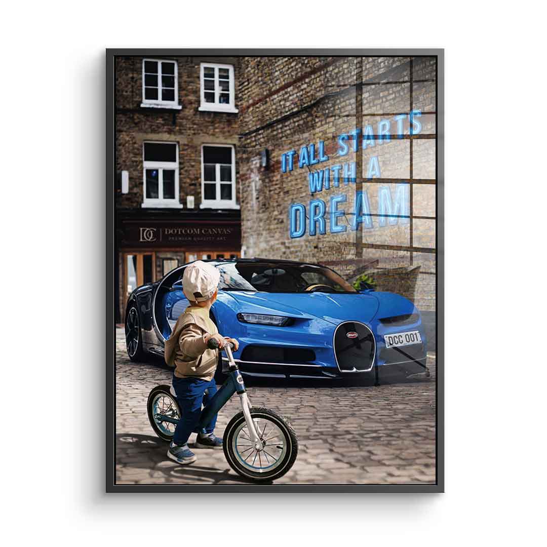 It all starts with a dream 2.0 - acrylic glass